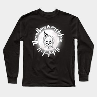 There is Horror in every darkness Long Sleeve T-Shirt